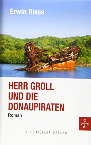 Herr Groll und die Donaupiraten: Roman
